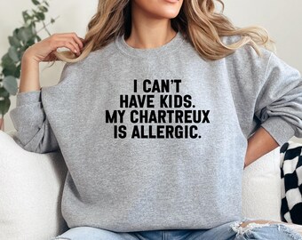 Funny Chartreux Cat Sweatshirt, Allergy Sweatshirt, Cat Lover Gift, Cat Mom Sweatshirt, Pet Sweatshirt, Cat Breed Sweatshirt