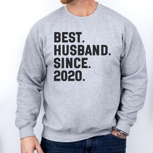 Best Husband Since 2020 Sweatshirt, Gift for Husband, Anniversary Gift, Husband Birthday, Newlywed Gift, Engagement Gift, Husband Sweatshirt