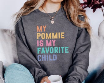 My Pommie Is My Favorite Child Sweatshirt, Dog Lover Sweatshirt, Funny Dog Sweatshirt, Pet Owner Gift, Pomeranian Sweatshirt, Dog Mom Gift