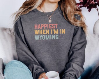 Felpa Wyoming, maglietta "Sono più felice quando sono nel Wyoming", souvenir dell'orgoglio dello Stato, regalo per gli amanti del Wyoming, maglietta da viaggio Wyoming