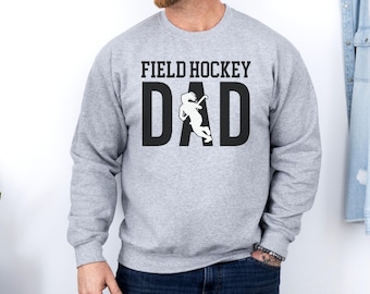 Field Hockey Dad Sweatshirt, Hockey Parent Gift, Sporty Dad Shirt, Father's Day Gift, Hockey Lover Sweatshirt, Sports Sweatshirt