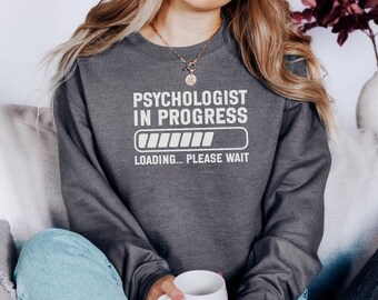 Psychologist In Progress Sweatshirt, Mental Health Student Sweatshirt, Future Therapist Apparel, Psychology Gift, Psychology Humor