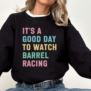 Barrel Racing Sweatshirt, Good Day Design, Equestrian Gift, Horse Lover Apparel, Rodeo Sweatshirt, Horseback Riding Clothes, Funny