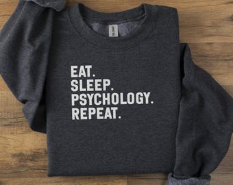 Eat Sleep Psychology Repeat Sweatshirt, Mental Health Sweatshirt, Psychology Student Gift, Psychologist, Gift for Therapist, Major