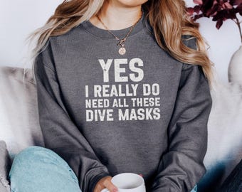 Sudadera divertida con máscara de buceo, regalo de buceo, sudadera de buzo, necesito todas estas máscaras de buceo, camiseta de buzo, sudadera para amantes del buceo