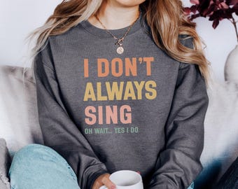 Moletom "Nem Sempre Canto", Camiseta Divertida para Cantores, Presente para Músicos, Moletom para Amantes da Música, Presente para Cantores, Moletom com Estampa Colorida