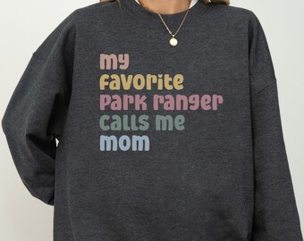 Park Ranger Mom Sweatshirt, My Favorite Park Ranger Calls Me Mom Gift, Proud Mother's Day Crewneck Sweater