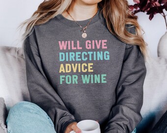 Wein Beratung Sweatshirt, lustiges Wein-Liebhaber-Geschenk, Weinprobe, Wein Sprüche, Wein Geschenk, Richtungsratschläge, Geschenk für Weintrinker, netter Wein
