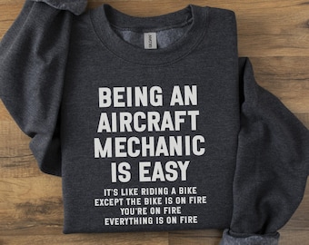 Sudadera de mecánico de aeronaves, regalo divertido de aviación, ropa humorística de mecánico, tripulación de mantenimiento de aviones, frase de ingeniero, trabajo en llamas