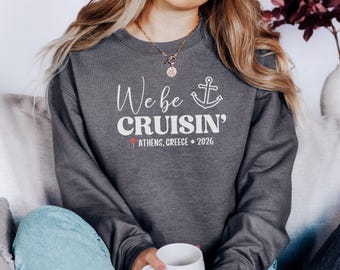 Sweat We be Cruisin Athènes Grèce 2026, vacances, sweat ancre de croisière, sweat groupe assorti, sweat Grèce, cadeau de voyage