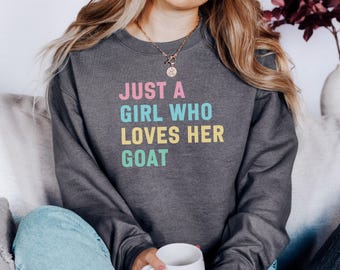 Just A Girl Who Loves Her Goat Sweatshirt, Cute Goat Lover Apparel, Funny Goat Gift, Farm Animal Sweatshirt, Goat Mom Sweatshirt