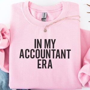 In My Accountant Era Sweatshirt, Funny Accounting Gift for CPA Exam, Finance Student Crewneck, Bookkeeper Present, Tax Season Apparel