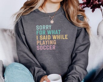 Sweat-shirt de football drôle, Désolé pour ce que j'ai dit, Sweat-shirt humour sportif, Cadeau pour joueur de football, Vêtements de fan de football, Tenue pour le jour du match