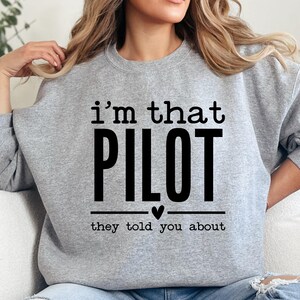 Im That Pilot Sweatshirt, Funny Pilot Gift, Pilot Apparel, Aviation Sweatshirt, Gift For Pilot, Flying Sweatshirt