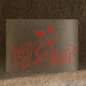 Why So Serious Decal