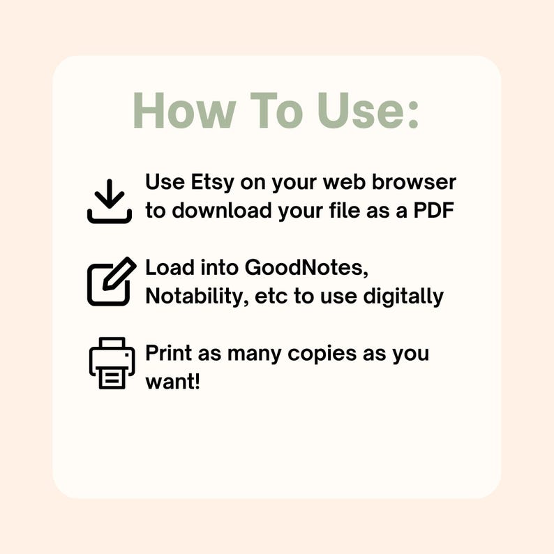 May include: A digital guide with instructions on how to use a file purchased on Etsy. The text reads "How To Use:" followed by steps to download, load into apps, and print the file. The background is a light beige color.
