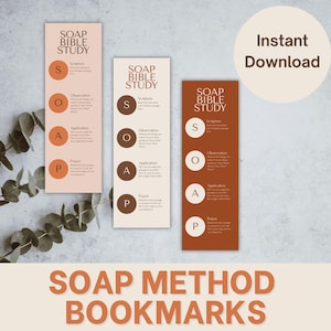 May include: Three rectangular bookmarks with the text "SOAP BIBLE STUDY" and the words "Scripture, Observation, Application, Prayer". The bookmarks are in shades of brown and beige. The words "SOAP METHOD BOOKMARKS" are at the bottom, and "Instant Download" is in a circle.