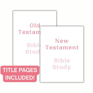 May include: Two white rectangular pages with pink text. The left page reads Old Testament Bible Study. The right page reads New Testament Bible Study. A pink rectangular label at the bottom left displays the text TITLE PAGES INCLUDED!