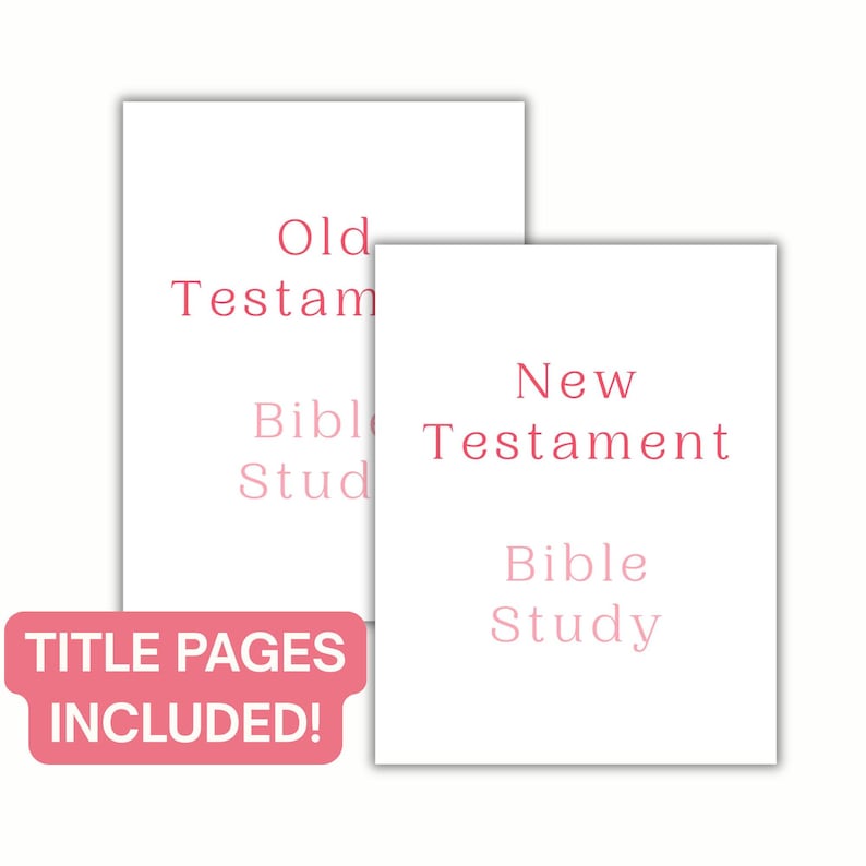 May include: Two white rectangular pages with pink text. The left page reads Old Testament Bible Study. The right page reads New Testament Bible Study. A pink rectangular label at the bottom left displays the text TITLE PAGES INCLUDED!