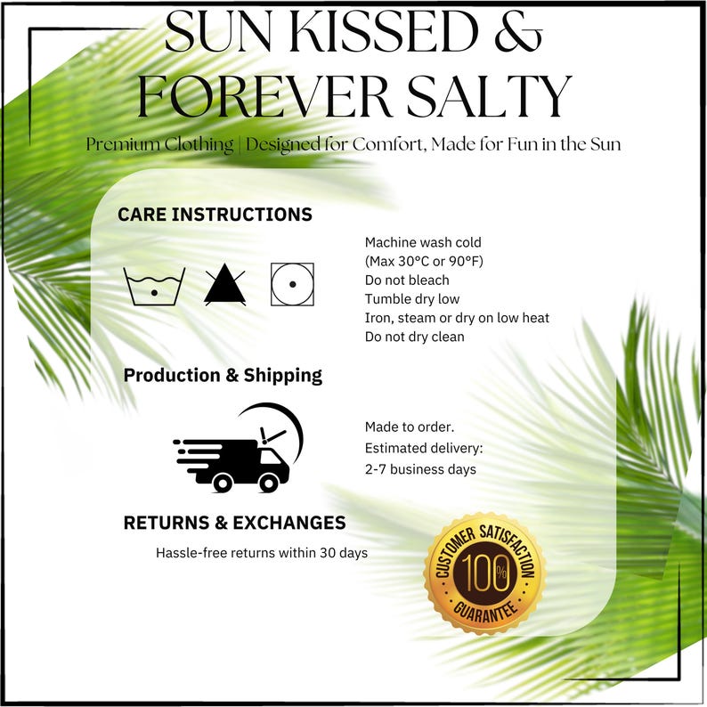 K&ouml;nnte beinhalten: Wei&szlig;es Grafikdesign mit dem Text "SUN KISSED & FOREVER SALTY" und Pflegehinweisen. Das Bild enth&auml;lt ein Kundenzufriedenheits-Garantie-Abzeichen und ein Palmenblatt-Design. Der Text lautet auch "Premium Clothing Designed for Comfort, Made for Fun in the Sun."