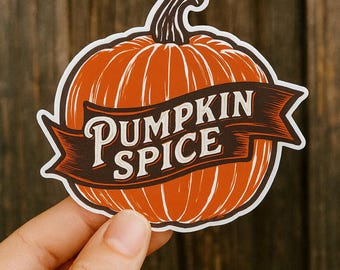 Pumpkin Spice Sticker: Fall Decor, Autumn Vibes