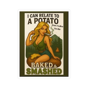 I Can Relate To A Potato Cuz I Like To Be Baked & Smashed Decal, Sarcastic Funny Weed Stickers For Adults, Marijuana Stickers, Car Sticker