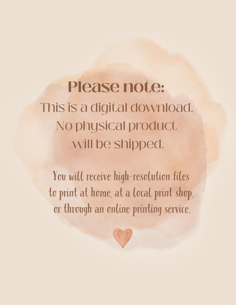 May include: A digital download announcement with text on a beige background. The text reads "Please note: This is a digital download. No physical product will be shipped." Additional text explains how to print the files. A small heart graphic is at the bottom.