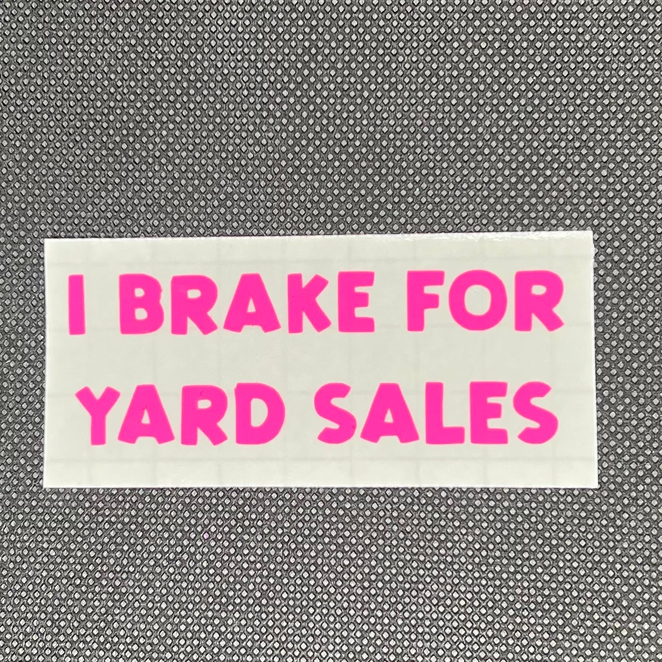 Calcomanía de vinilo "I Brake for Yard Sales" - Adhesivo de corte preciso para coche, vaso y portátil / Vinilo impermeable y resistente a los rayos UV