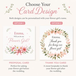 May include: Two square cards with floral designs. Option 1 features pink and white flowers, a pink bow, and the text: Emma, Will you be my Flower Girl? Option 2 features a floral wreath and the text: Emma, Thank you for being our flower girl.