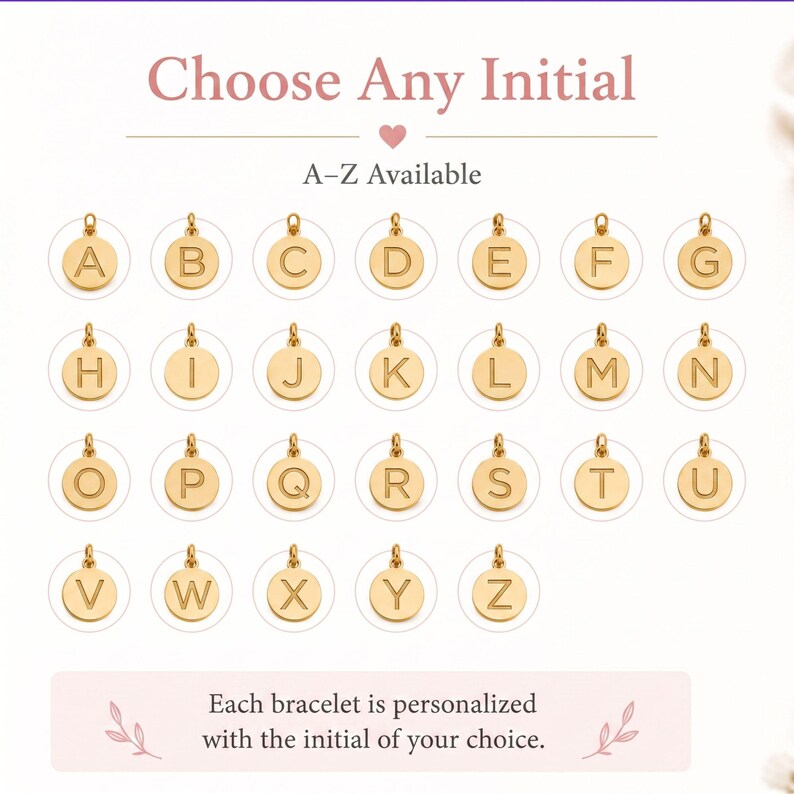 May include: A collection of gold-toned circular charms, each featuring a single embossed letter from A to Z. The text "Choose Any Initial" appears at the top, and the text "Each bracelet is personalized with the initial of your choice" is at the bottom.
