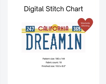 May include: Digital stitch chart featuring a California license plate design with the word "DREAMIN". The pattern includes the text "247 CALIFORNIA 365". Finished size is 10.0 x 8.0 inches.