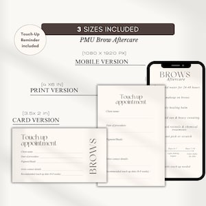 May include: A digital mockup of PMU Brow Aftercare instructions, including a mobile version, print version (10.16 x 15.24 cm), and card version (8.89 x 5.08 cm). The design features a clean, minimalist aesthetic with text and a touch-up reminder.