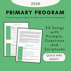 Può includere: Uno sfondo verde con il testo "2026 PRIMARY PROGRAM" e "Everything you need to make your Primary Program!". L'immagine include due pagine con testo e un ovale bianco con il testo "QUICK AND EASY!!!". L'immagine dice anche "24 Songs with Prompts, Questions and Scriptures".