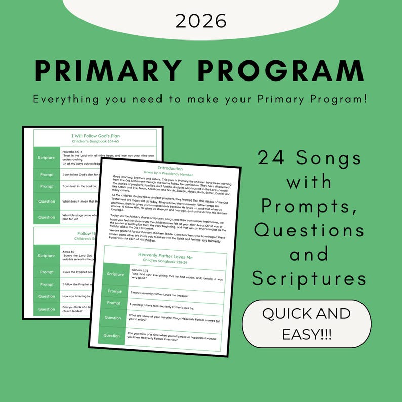 May include: A green digital flyer for a 2026 Primary Program featuring text, song lists, and scripture prompts. The document includes an introduction, song titles like I Will Follow God's Plan, and sections for prompts, questions, and scriptures.
