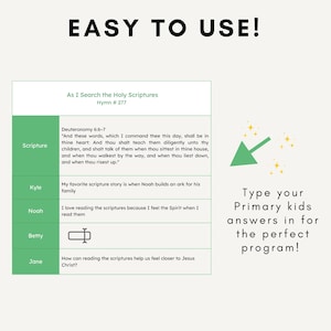 May include: A digital template titled EASY TO USE! featuring a table with the heading As I Search the Holy Scriptures Hymn # 277. The table includes rows for Scripture, Kyle, Noah, Betty, and Jane with text fields. An arrow points to text: Type your Primary kids answers in for the perfect program!