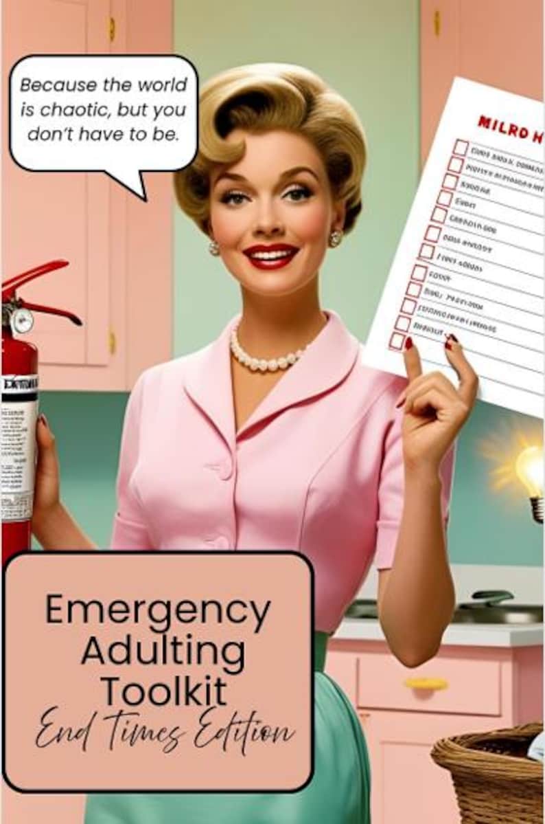 K&ouml;nnte beinhalten: Eine Frau in rosa Kleidung h&auml;lt einen Feuerl&ouml;scher und eine Checkliste. Das Bild enth&auml;lt den Text &bdquo;Weil die Welt chaotisch ist, aber du musst es nicht sein&ldquo; und &bdquo;Emergency Adulting Toolkit End Times Edition&ldquo;.
