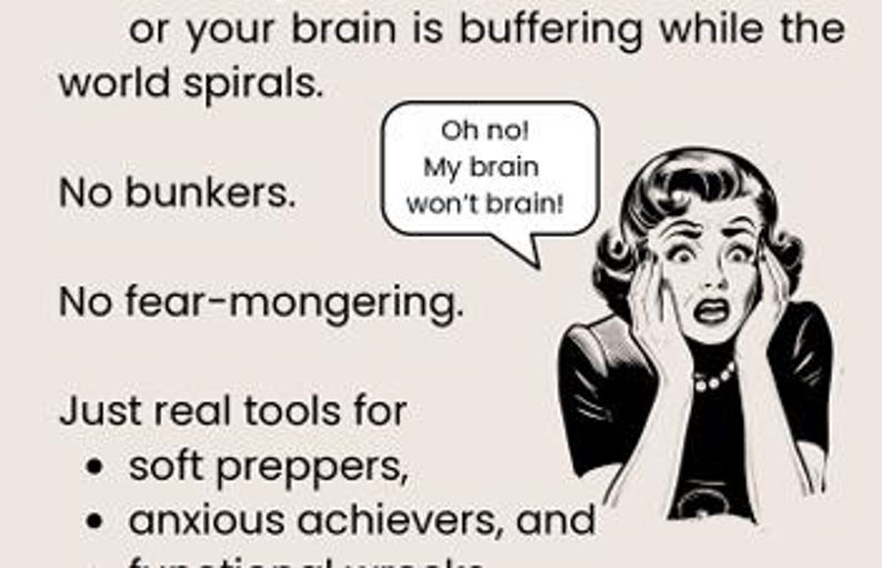 K&ouml;nnte beinhalten: Eine Illustration im Retro-Stil zeigt eine besorgte Frau mit einer Sprechblase, die sagt: "Oh no! My brain won't brain!". Das Bild enth&auml;lt Text &uuml;ber Werkzeuge f&uuml;r "soft preppers" und "anxious achievers".