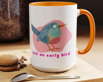 NOT An Early Bird Coffee Mug - Cute and Funny Gift, Quirky Bird Illustration for Night Owls, Moms, and Friends who love birds