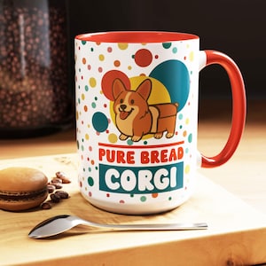 Colorful Corgi Humor Coffee Mug - Fun Dog Lover Gift, Unique Corgi Kitchen Decor, Super Cute Dog Mom Gift, Corgi loaf of bread Illustration