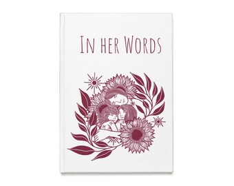 Illustrative Hardcover Journal - A5, In Her Words, Inspirational Gift, Writing Journal, Feminine Decor, Personal Diary