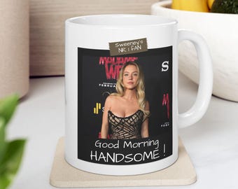 Sydney Sweeney Good Morning Handsome Mug Ceramic Mug | Fan Coffee Cup