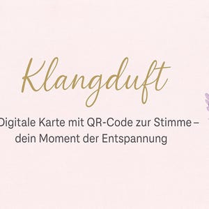 Könnte beinhalten: Eine digitale Karte mit einem Lavendel-Blumendesign. Die Karte zeigt den Text "Klangduft" und den Satz "Digitale Karte mit QR-Code zur Stimme - dein Moment der Entspannung".