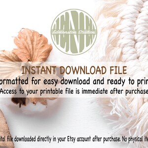 May include: Instant download file for a printable design. The text reads "INSTANT DOWNLOAD FILE Formatted for easy download and ready to print Access to your printable file is immediate after purchase This is a digital file downloaded directly in your Etsy account after purchase. No physical items are sent."