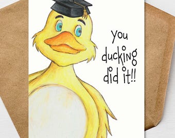 Funny Duck Graduation Card, You Ducking Did It, Congrats Grad 5x7 Personalize