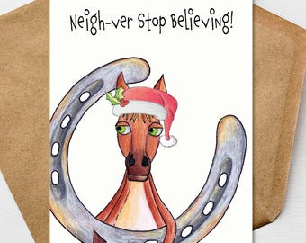 Funny Horse Christmas Card, Neigh-ver Stop Believing Card, Horse Lover Holiday Card, Equestrian Christmas Greeting