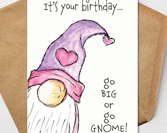 Funny Gnome Birthday Card | Go Big Or Go Gnome