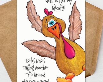 Funny Thanksgiving Birthday Card, Well Butter My Biscuits Look Who's Taking Another Trip Around the Gravy Boat