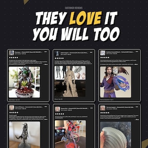 May include: A promotional graphic featuring the text "THEY LOVE IT YOU WILL TOO" above six customer review cards. Each card displays a five-star rating, a product title, and a photograph of a 3D-printed resin figurine, including fantasy characters.