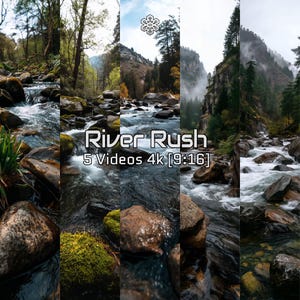 May include: A composite image showcasing five different river scenes. Each scene features flowing water, rocks, and lush greenery. The text "River Rush" and "5 Videos 4k [9:16]" is overlaid on the image.