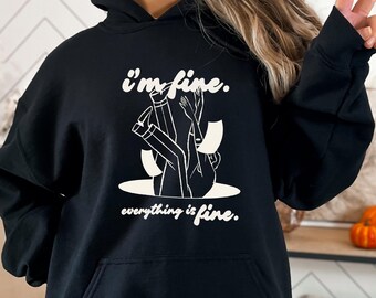 Everything Is Fine Burnout Hoodie Sarcastic Anxiety Sweatshirt Gildan 18500 Heavy Blend Fleece